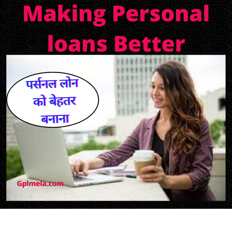 Personal Loan better