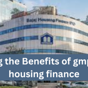 Exploring the Benefits of gmp of bajaj housing finance